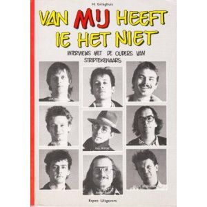 VAN MIJ HEEFT IE HET NIET