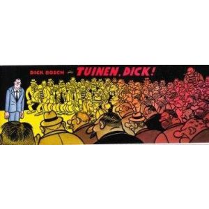 DICK BOSCH: TUINEN DICK! (OBLONG)