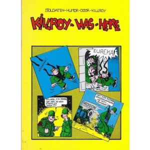 KILLROY WAS HERE: 01: SOLDATEN HUMOR DOOR KILLROY
