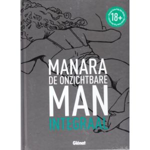 MANARA: ONZICHTBARE MAN: INTEGRAAL (HC)