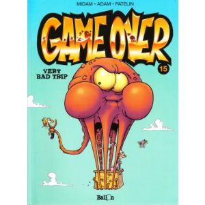 GAME OVER: 15: VERY BAD TRIP