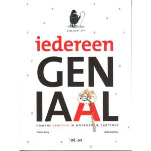 IEDEREN GENIAAL: HUMANE GENETICA IN WOORDEN EN CARTOONS