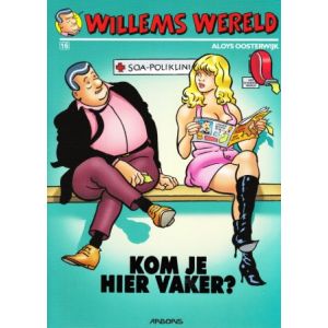 WILLEMS WERELD: 16: KOM JE HIER VAKER?