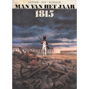 MAN VAN HET JAAR: 03: 1815 DE MAN DIE MERDE RIEP IN WATERLOO (HC