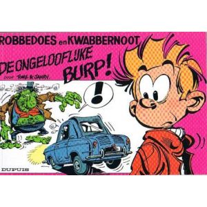 ROBBEDOES: SP: DE ONGELOOFLIJKE BURP