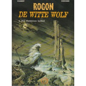 ROGON DE WITTE WOLF: 01: GODDELOZE KASTEEL