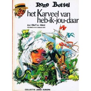ROZE BOTTEL: 03: KARVEEL VAN HEB IK JOU DAAR (JONG EUROPA)