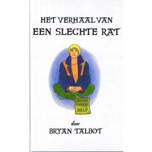 TALBOT, BRYAN: VERHAAL VAN EEN SLECHTE RAT