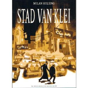 STAD VAN KLEI: STAD VAN KLEI (MILAN HULSING)