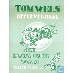 TOM WELS: 03: ZWIJGENDE WOUD