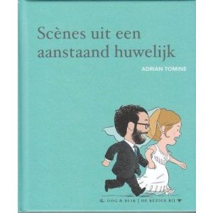 TOMINE:, ADRIAN: SCENES UIT EEN AANSTAAND HUWELIJK