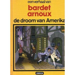 AUTEURSREEKS: 24: BARDET ARNOUX: DROOM VAN AMERIKA