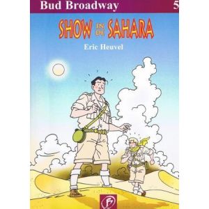 BUD BROADWAY: 05: SHOW IN DE SAHARA
