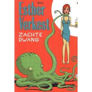 ESTHER VERKEST: 06: ZACHTE DWANG