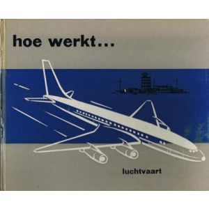 HOE WERKT... LUCHTVAART