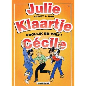 JULIE, KLAARTJE, CECILE: 04: VROLIJK EN VRIJ!