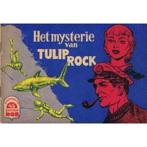 KAPITEIN ROB: 45: MYSTERIE VAN TULIP ROCK