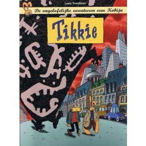 KOBIJN, DE ONGELOFELIJKE AVONTUREN VAN: 02: TIKKIE