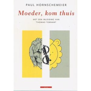 HORNSCHEMEIER, PAUL: MOEDER KOM THUIS