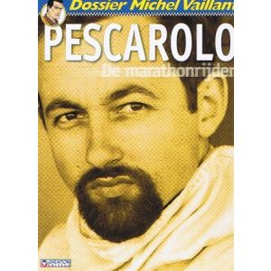 MICHEL VAILLANT DOSSIER: 09: PESCAROLO, MARATHONRIJDER