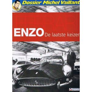 MICHEL VAILLANT DOSSIER: 07: FERRARI, ENZO DE LAATSTE KEIZER