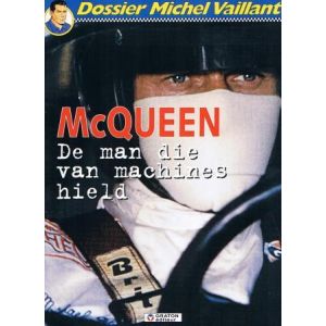 MICHEL VAILLANT DOSSIER: 03: MCQUEEN DE MAN DIE VAN MACHINES HIE