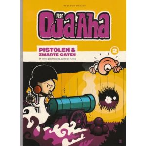 PROF OJA-AHA: 02: PISTOLEN EN ZWARTE GATEN