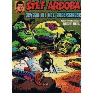 STEF ARDOBA: 03: GEVAAR UIT HET ONDERAARDSE