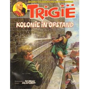 TRIGIE: 17: KOLONIE IN OPSTAND (1E DRUK 1981)