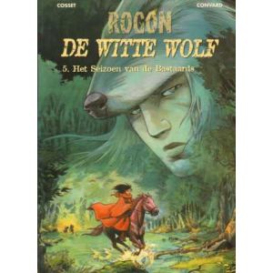 ROGON DE WITTE WOLF: 05: HET SEIZOEN VAN DE BASTAARDS