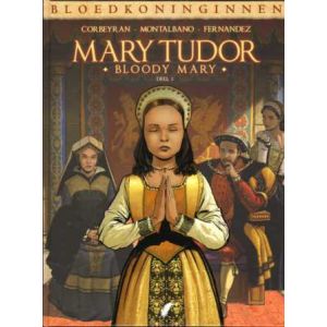 BLOEDKONINGINNEN: MARY TUDOR: 01: BLOODY MARY (HC)