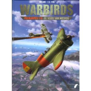 WARBIRDS: 02: POLIKARPOV I-16 DE VLIEG VAN MOSKOU (HC)