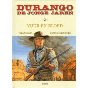 DURANGO, DE JONGE JAREN: 02: VUUR EN BLOED (HC)