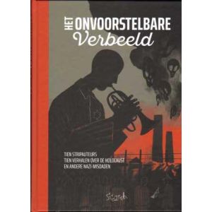 ONVOORSTELBARE VERBEELD: 10 STRIPAUTEURS VERHALEN OVER HOLOCAUST