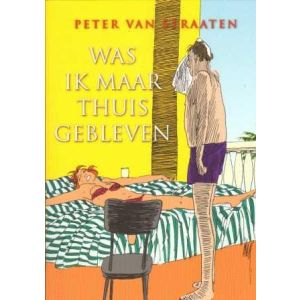 WAS IK MAAR THUIS GEBLEVEN: PETER VAN STRAATEN (2017)
