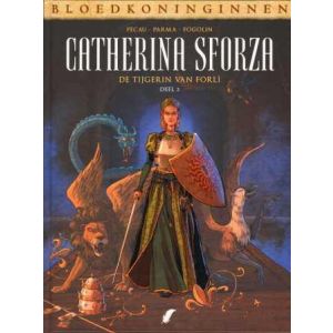 BLOEDKONINGINNEN: CATHERINA SFORZA 2, DE TIJGERIN VAN FORLI