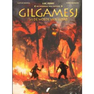 WIJSHEID VAN MYTHES: GILGAMESJ: 02 DE WOEDE VAN ISJTAR