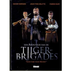 TIJGERBRIGADES: 01: GEEN GOD GEEN MEESTER (HC)