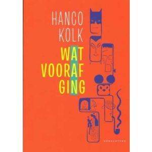 WAT VOORAF GING: HANCO KOLK