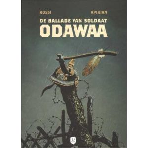 BALLADE VAN SOLDAAT ODAWAA: DE BALLADE VAN SOLDAAT ODAWAA (HC)