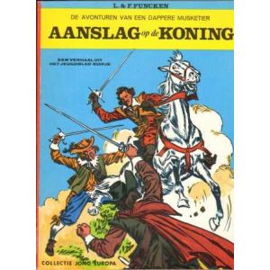 COLLECTIE JONG EUROPA: 75: DAPPERE MUSKETIER, AANSLAG OP DE KONING