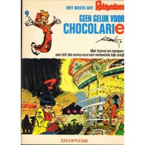 BESTE UIT ROBBEDOES: 09: GEEN GELUK VOOR CHOCOLARIE