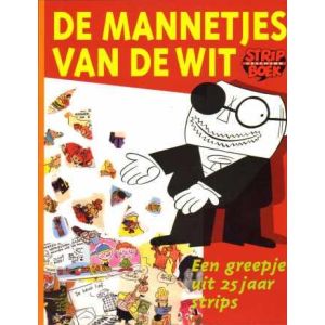 MANNETJES VAN DE WIT: EEN GREEPJE UIT 25 JAAR STRIPS (PETER DE WIT)