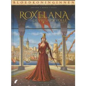 BLOEDKONINGINNEN: ROXELANE DE VREUGDEVOLLE 2 (HC)