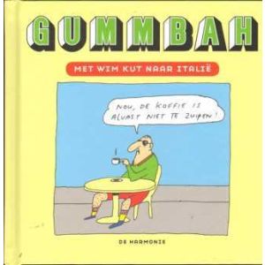 GUMMBAH: MET WIM KUT NAAR ITALIE (HC(