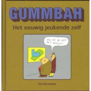 GUMMBAH: HET EEUWIG JEUKENDE ZELF (HC)