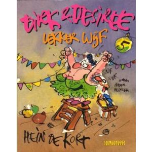 DIRK EN DESIREE: 05: LEKKER WIJF (HEIN DE KORT)