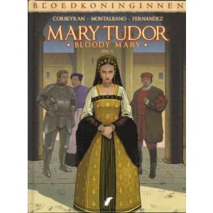 BLOEDKONINGINNEN: MARY TUDOR: 02: BLOODY MARY 2/2(HC)