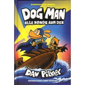 DOG MAN: 11: ALLE HONDS AAN DEK (HC)