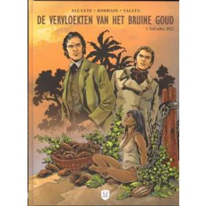 VERVLOEKTEN VAN HET BRUINE GOUD: 01: SALVADOR 1822 (HC)